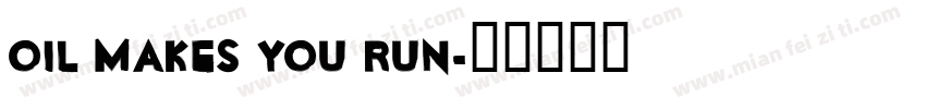 Oil Makes You Run字体转换